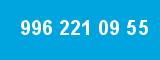 996 221 09 55 996 221 09 55